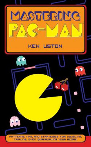 Kniha Mastering Pac-Man Ken Uston