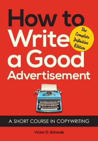 Knjiga How to Write a Good Advertisement Victor O Schwab