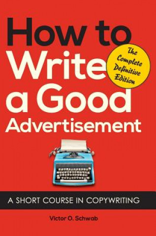 Carte How to Write a Good Advertisement Victor O Schwab