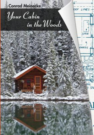 Kniha Your Cabin in the Woods Conrad Meinecke
