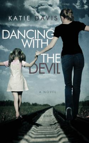 Книга Dancing with the Devil Katie Davis