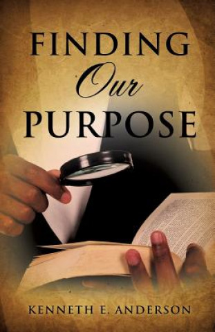 Kniha Finding Our Purpose Kenneth E Anderson