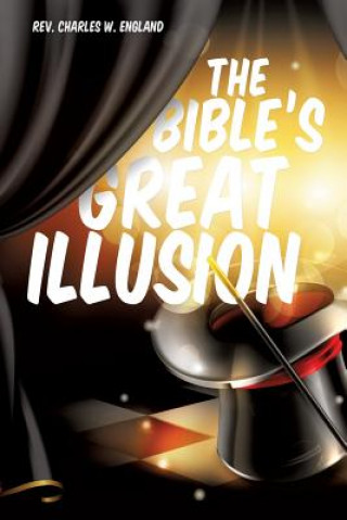 Книга Bible's Great Illusion Rev Charles W England