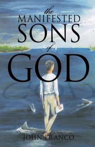 Könyv Manifested Sons of God John (University of Cincinnati) Franco