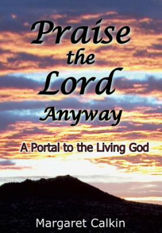 Book Praise the Lord Anyway Margaret Calkin