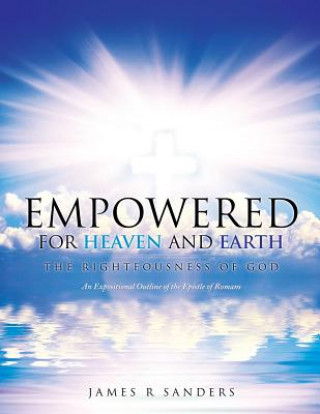 Kniha Empowered for Heaven and Earth James R Sanders