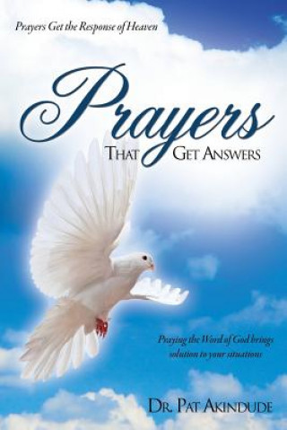 Книга Prayers That Get Answers Dr Pat Akindude