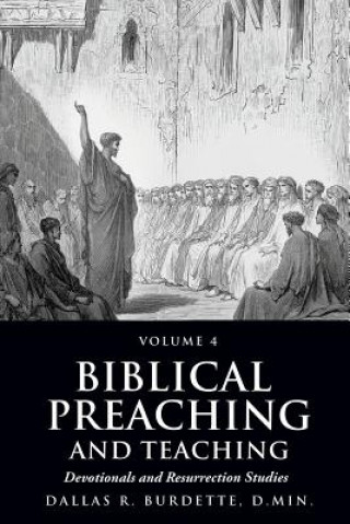 Carte Biblical Preaching and Teaching Dallas R Burdette