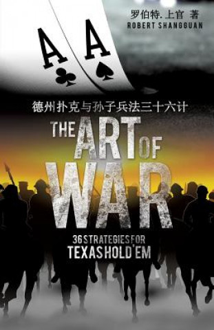 Kniha Art of War 36 Strategies for Texas Hold'em Robert Shangguan