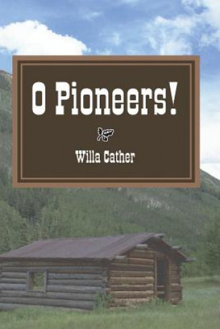 Kniha O Pioneers! Willa Cather