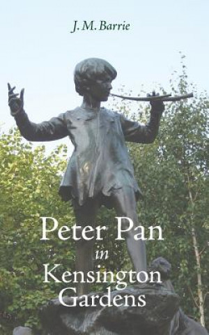 Kniha Peter Pan in Kensington Gardens James Matthew Barrie