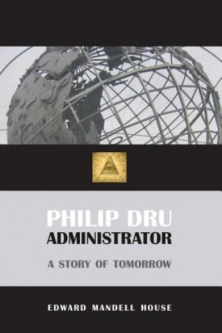 Книга Philip Dru, Administrator Edward Mandell House
