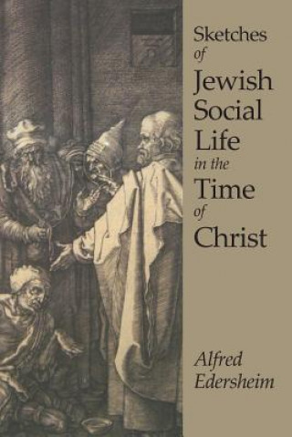 Kniha Sketches of Jewish Social Life Alfred Edersheim