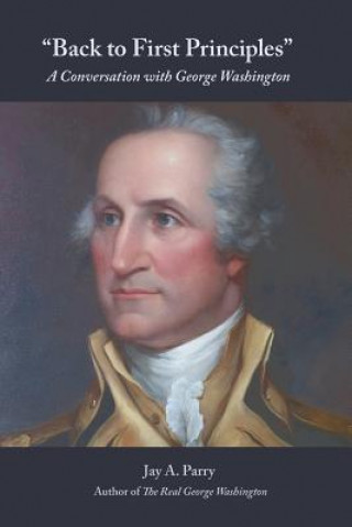 Kniha Back to First Principles George Washington