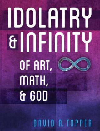 Kniha Idolatry and Infinity David R Topper