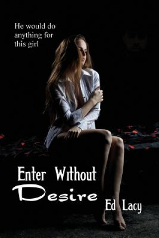 Βιβλίο Enter Without Desire Ed Lacy