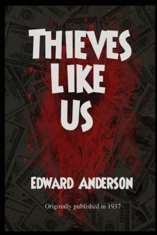 Knjiga Thieves Like Us Edward Anderson