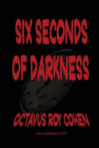 Kniha Six Seconds of Darkness Octavus Roy Cohen