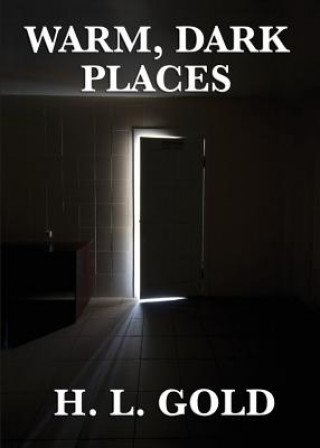 Book Warm, Dark Places H L Gold