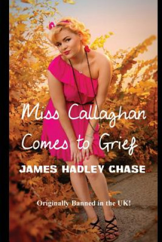 Carte Miss Callaghan Comes to Grief James Hadley Chase