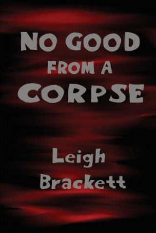 Książka No Good from a Corpse Leigh Brackett