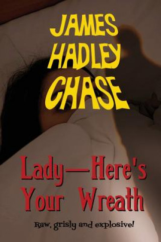Kniha Lady-Here's Your Wreath James Hadley Chase