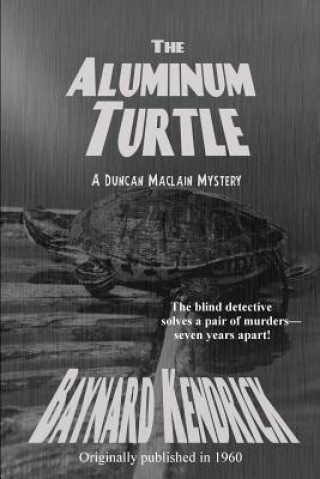 Könyv Aluminum Turtle Baynard Kendrick