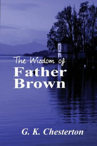 Kniha Wisdom of Father Brown G. K. Chesterton