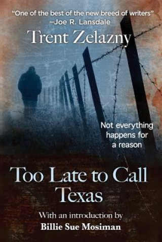 Książka Too Late to Call Texas Trent Zelazny