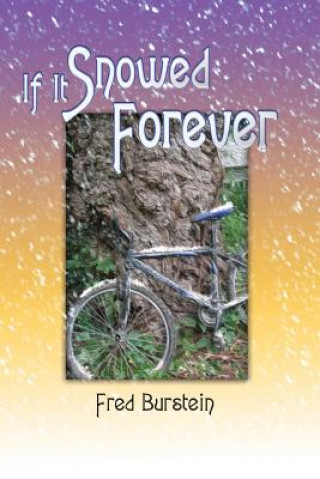 Книга If It Snowed Forever Fred Burstein