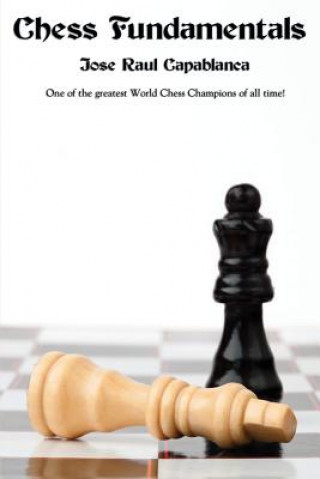 Carte Chess Fundamentals Jose Raul Capablanca