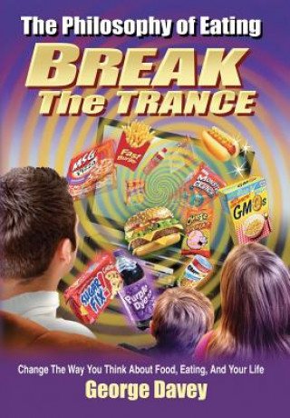 Carte Philosophy of Eating Break the Trance George Davey