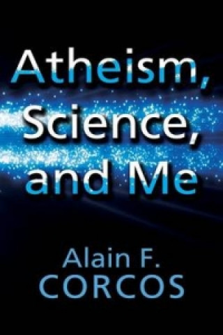 Carte Atheism, Science and Me Alain F Corcos