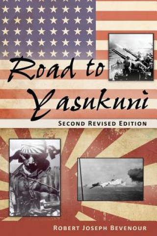 Книга Road to Yasukuni Robert Joseph Bevenour