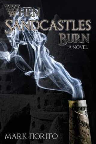 Knjiga When Sandcastles Burn Mark Fiorito