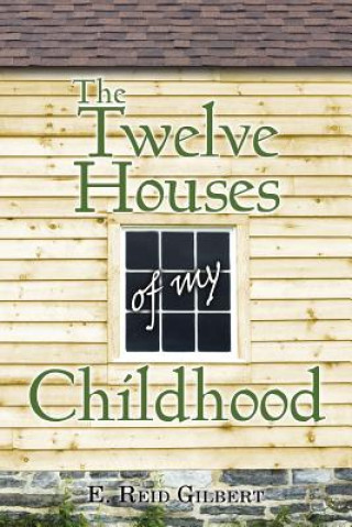 Carte Twelve Houses of My Childhood E Reid Gilbert