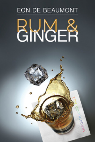 Knjiga Rum and Ginger Eon De Beaumont