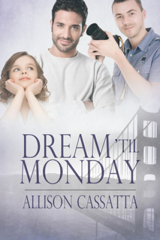 Könyv Dream 'til Monday Allison Cassatta