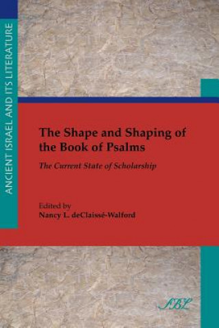Carte Shape and Shaping of the Book of Psalms Nancy Declaiss'-Walford
