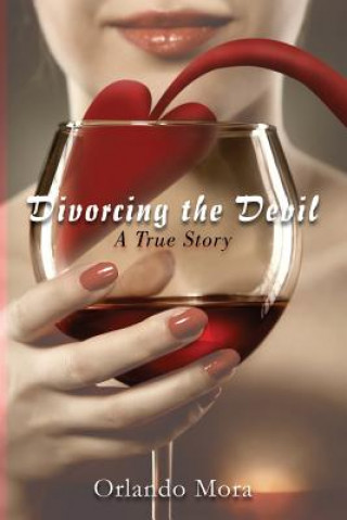 Carte Divorcing the Devil a True Story Orlando Mora