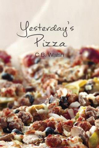 Kniha Yesterday's Pizza C B Walsh
