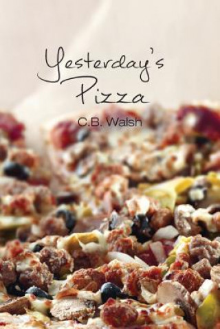 Книга Yesterday's Pizza C B Walsh