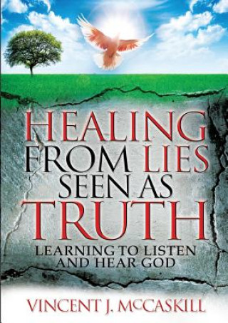 Livre Healing from Lies Seen as Truth Vincent J McCaskill