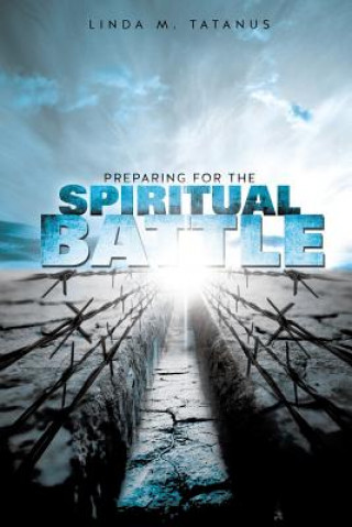 Livre Preparing for the Spiritual Battle Linda M Tatanus