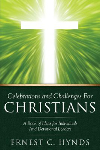 Carte Celebrations and Challenges For Christians Ernest C Hynds
