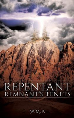 Kniha Repentant Remnant's Tenets W M P