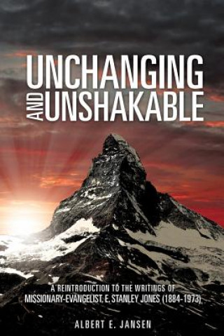 Book Unchanging and Unshakable Albert E Jansen