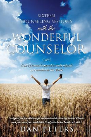 Книга Sixteen Counseling Sessions with the WONDERFUL COUNSELOR Dan Peters