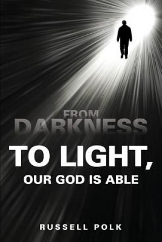 Carte From Darkness to Light, Our God Is Able Russell Polk