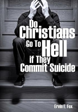 Kniha Do Christians Go to Hell If They Commit Suicide Ervin E Fox